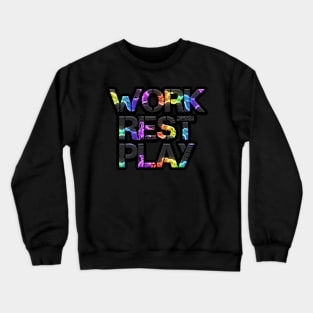 Work Rest Play - Fitness Lifestyle - Motivational Saying Crewneck Sweatshirt